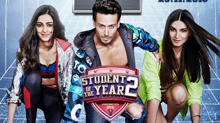 Student of the year 2 full movie in hindi  tiger shroff  tara sutaria  ananya panday [upl. by Atoiyanap]