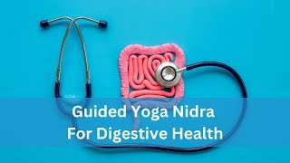 Guided Yoga Nidra for Digestive Health  yoganidra [upl. by Slade55]