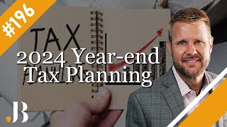 2024 Yearend Tax Planning – Belk on Business – Episode 196 [upl. by Lrem203]