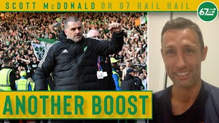 Ange picks his moment to go all in on Celtic as fans get yet another boost  With Scott McDonald [upl. by Sung302]