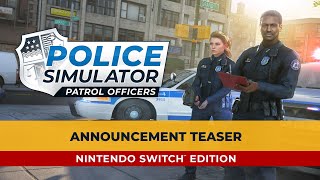 Police Simulator Patrol Officers Nintendo Switch Edition  Announcement Teaser [upl. by Anoik]