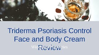 Triderma Psoriasis Control Face and Body Cream Review [upl. by Darb]