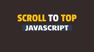 How to Create Scroll to Top Button in Javascript [upl. by Ardnoik890]