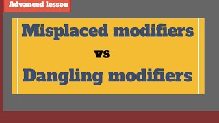 Modifiers difference between dangling modifiers and misplaced modifiers [upl. by Ettenirt190]