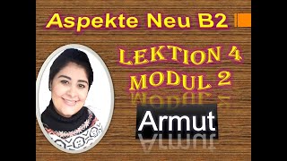 شرح الدرس الرابع  الجزء الثانى من كتاب Lektion 4 Modul 2 Aspekte B2 [upl. by Munmro839]