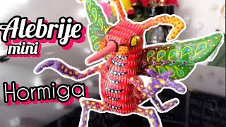 Alebrije HORMIGA  Colección de Alebrijes MINI [upl. by Hcra]