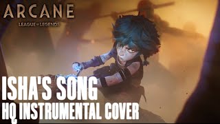 Arcane Season 2 OST  Ishas Song HQ INSTRUMENTAL 这样很好 Arcane League of Legends  Cover [upl. by Akila439]