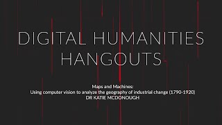 Digital Humanities Hangout Dr Katie McDonough [upl. by Beesley]