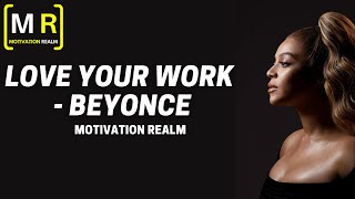 Love your Work  Best Motivational Speech by Beyonce [upl. by Seamus]