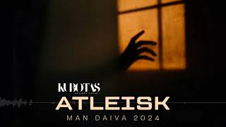 Kubotas  Atleisk man Daiva 2024 ft Vadimas Š [upl. by Nofpets51]