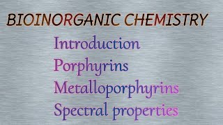 What is Bioinorganic ChemistryPorphyrinsMetalloporphyrinsSpectral properties [upl. by Kannan]