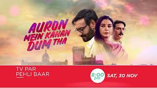 Auron Mein Kahan Dum Tha  30th Nov Sat 8 PM  TV Par Pehli Baar  Promo  Zee Cinema [upl. by Enaamuj]