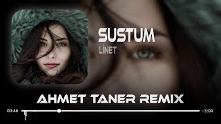 Linet  Sustum  Ahmet Taner Remix  Yağmur İnat Etti Yine [upl. by Sirahc]