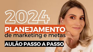 PLANEJAMENTO DE MARKETING 2024 para Pequenos e Médios Negócios  Aula Completa [upl. by Einegue]