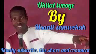 UKILAI TUVOYEBY MSANII SAMWEKAH [upl. by Ahselet]