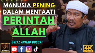 Ustaz Ahmad Dusuki  MANUSIA PENING DALAM MENTAATI PERINTAH ALLAH [upl. by Murtagh]