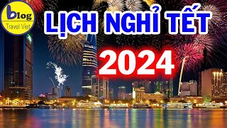 Lịch nghỉ Tết Nguyên Đán 2024 Bộ nội vụ thông qua nghỉ mấy ngày [upl. by Levram]