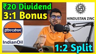 Indian Oil  Hindustan Zinc • Stocks Declared High Dividend Bonus amp Split With Ex Dates [upl. by Jat]