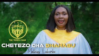 CHETEZO CHA DHAHABU  MATHIAS LUHOMBO [upl. by Cotterell]