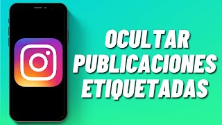 Cómo ocultar publicaciones etiquetadas en Instagram [upl. by Zerk]