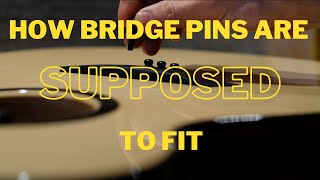 ProperFitting Bridge Pins [upl. by Broddy497]