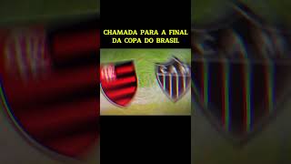 Chamada para a FINAL da COPA do BRASIL 2024 [upl. by Alrahs809]