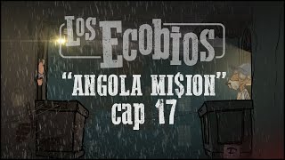 LOS ECOBIOS CAP 17 quotANGOLA MISIONquot guerra de angola [upl. by Service356]