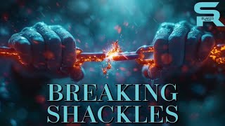 “BREAKING SHACKLES” [upl. by Franni]