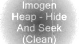 Imogen Heap  Hide And Seek Clean [upl. by Cartie765]