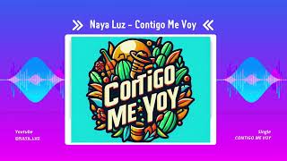 Naya Luz  Contigo me voy [upl. by Eshman151]