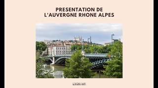 Présentation de la région Auvergne Rhône Alpes [upl. by Piper]