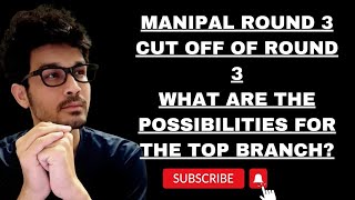 MANIPAL ROUND 3 CUTOFF  WHAT ARE POSSIBILITIES OF GETTING BRANCH  FEE REFUND AND LOT manipal [upl. by Nhtanhoj]