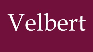 How to Pronounce Velbert Correctly in German [upl. by Lattonia145]