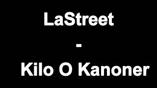 LaStreet  Kilo O Kanoner osläppt BÄST KVALITE [upl. by Strawn]