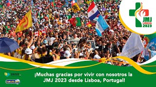 ¡Muchas gracias por vivir con nosotros la Jornada Mundial de la Juventud 2023 desde Lisboa [upl. by Dorcy]