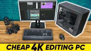 4K Video Editing PC on a BUDGET [upl. by Leirua]