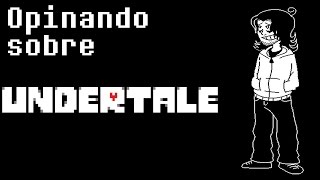 Opinando sobre Undertale [upl. by Oscar]