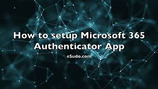 Microsoft 365 Authenticator MFA Setup Guide [upl. by Assilac]