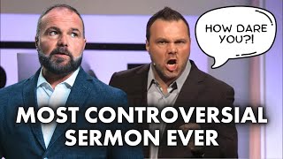 How Dare You My Most Controversial Sermon Ever [upl. by Anaher]