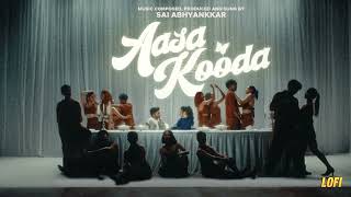 Aasa Kooda Song  Lofi Remix  Trending [upl. by Cyndi]