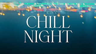 playlist ♪ 在空曠安靜的夜晚，放鬆聆聽歌曲合輯 ₊˚☾⁺₊  30 mins relaxing playlist [upl. by Aloibaf]