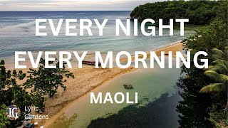 Maoli  Every Night Every Morning Lyrics [upl. by Lacefield]