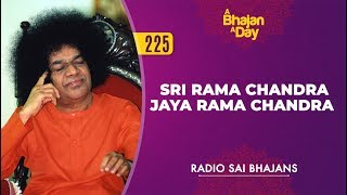 225  Sri Rama Chandra Jaya Rama Chandra  Radio Sai Bhajans [upl. by Ahso]