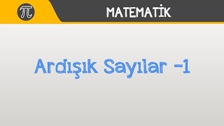 Ardışık Sayılar 1  Matematik  Hocalara Geldik [upl. by Toinette]