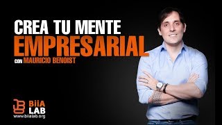 Crea Tu Mente Empresarial con Mauricio Benoist [upl. by Valentin]