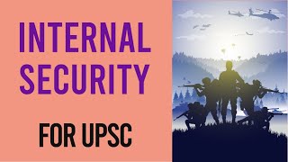 Internal Security For UPSC Mains  Left Wing Extremism [upl. by Kelby214]