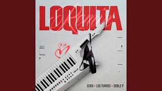 Loquita Remix [upl. by Ahker601]