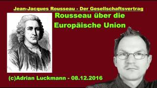 Rousseau zur Europäischen Union EU Einschub Gesellschaftsvertrag [upl. by Walford197]