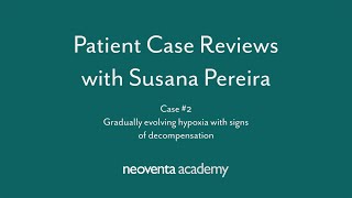 Patient case review 2 with Susana Pereira  Gradually evolving hypoxia with signs of decompensation [upl. by Ainig557]