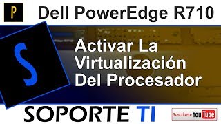 Dell PowerEdge R710  Activar la virtualización en nuestro procesador [upl. by Nilak]